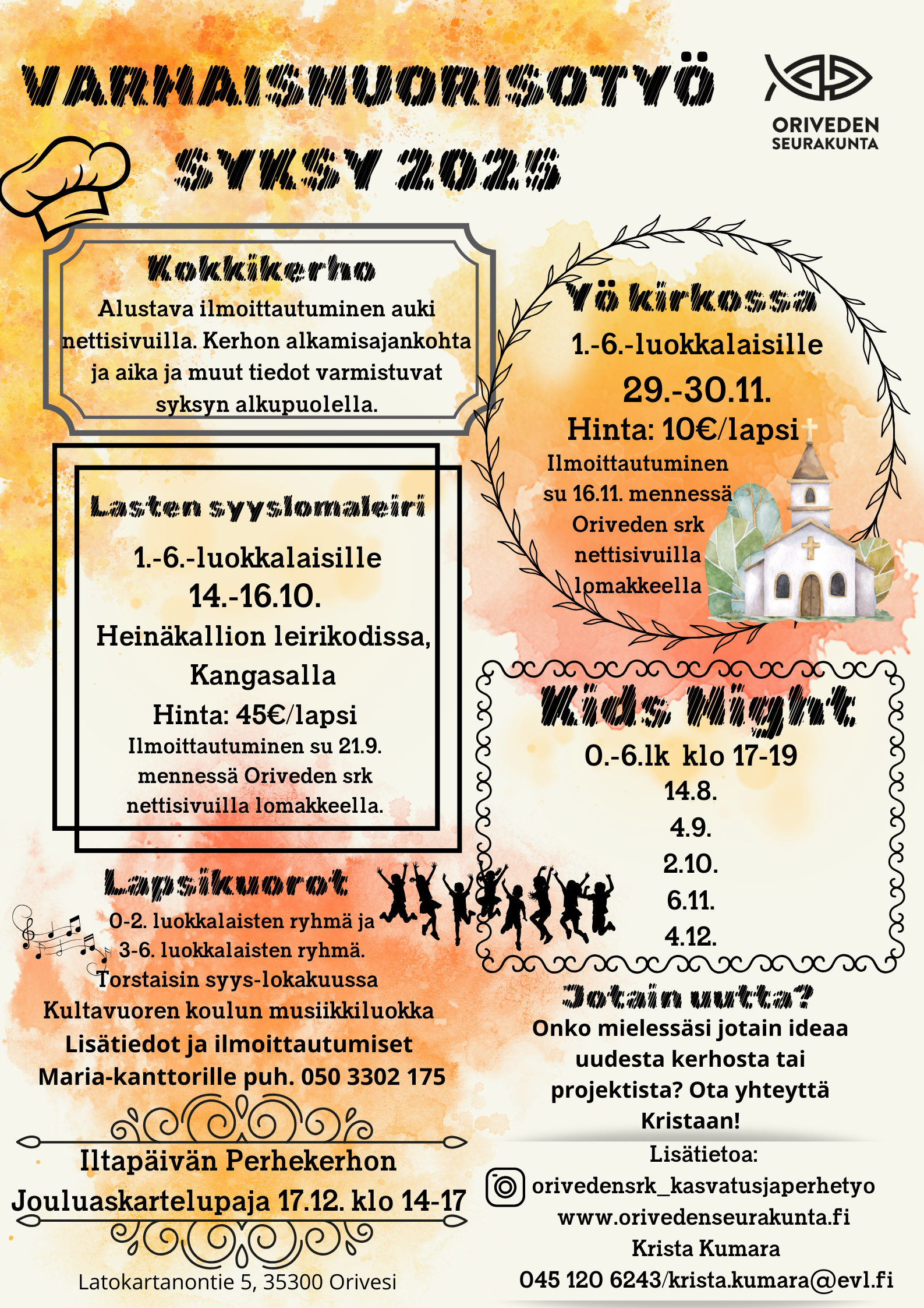 Varhaisnuorisotyön syksy. Lisätiedot Krista Kumara p. 045 120 6243